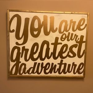 “You Are Our Greatest Adventure” - like new condition - Large Wall Hanging